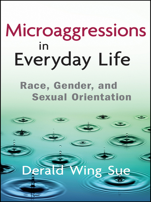 Title details for Microaggressions in Everyday Life by Derald Wing Sue - Available